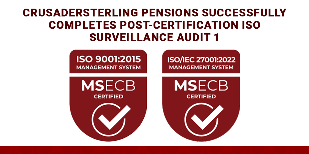 ISO 9001:2015 AND ISO 27001:2022 FOR CRUSADERSTERLING PENSIONS